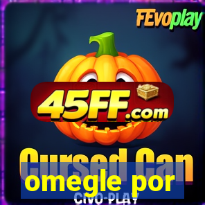 omegle por